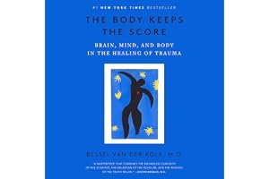 The Body Keeps the Score: Brain, Mind, and Body in the Healing of Trauma book cover