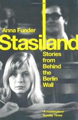 Stasiland: Stories from Behind the Berlin Wall book cover