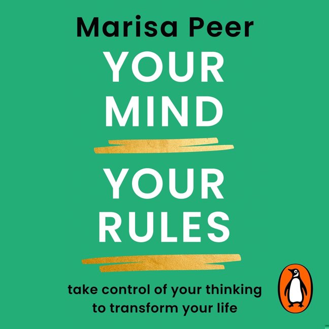 Your Mind, Your Rules: Take control of your thinking to transform your life book cover