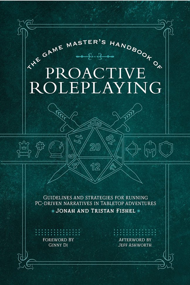 The Game Master’s Handbook of Proactive Roleplaying: Guidelines and strategies for running PC-driven narratives in 5E adventures (The Game Master Series) book cover