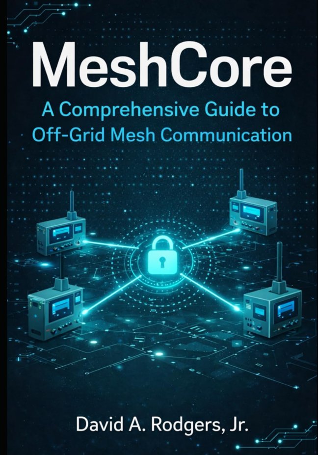 MeshCore: A Comprehensive Guide to Off-Grid Mesh Communication (Off-Grid Radio Series) book cover