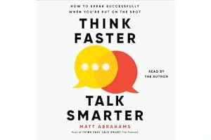 Think Faster, Talk Smarter: How to Speak Successfully When You're Put on the Spot book cover