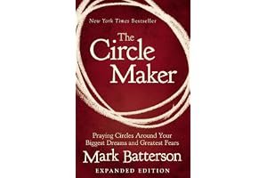 The Circle Maker: Praying Circles Around Your Biggest Dreams and Greatest Fears book cover