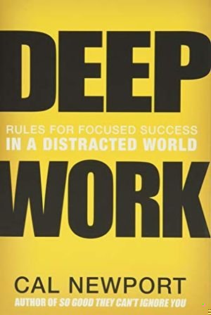 Deep Work: Rules for Focused Success in a Distracted World book cover
