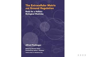 The Extracellular Matrix and Ground Regulation: Basis for a Holistic Biological Medicine book cover