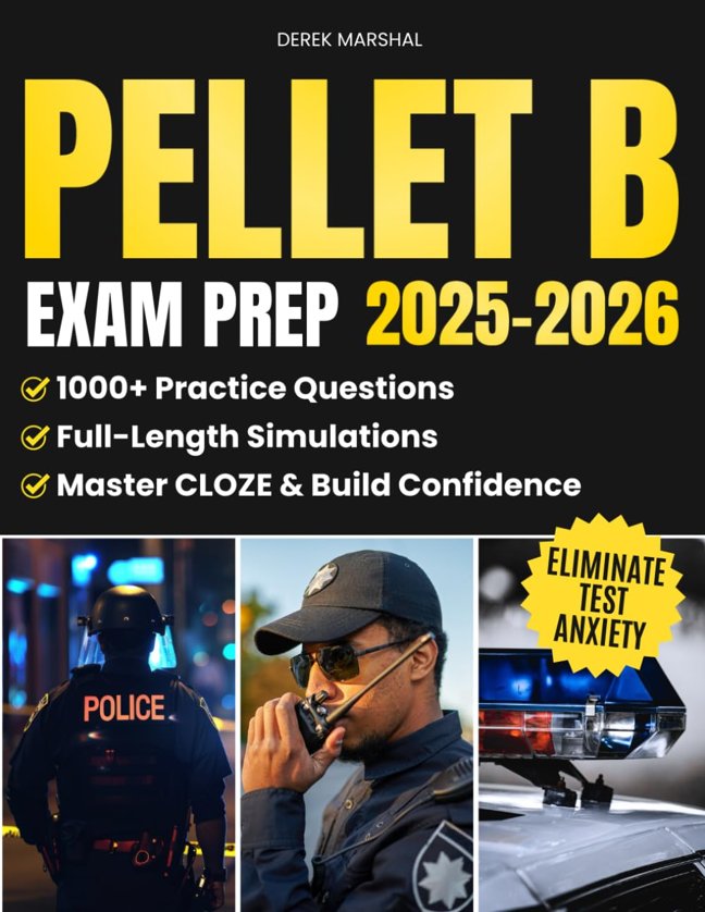 PELLET B Exam Prep: Comprehensive Training with 1000+ Practice Questions & 6 Full-Length Simulation to Eliminate Test Anxiety, Master CLOZE, Build Confidence and Secure Your Law Enforcement Career book cover