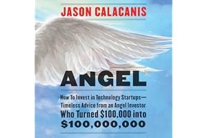 Angel: How to Invest in Technology Startups—Timeless Advice from an Angel Investor Who Turned $100,000 into $100,000,000 book cover