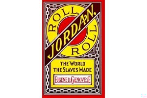 Roll, Jordan, Roll: The World the Slaves Made book cover