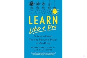Learn Like a Pro: Science-Based Tools to Become Better at Anything book cover