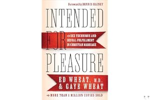 Intended for Pleasure: Sex Technique and Sexual Fulfillment in Christian Marriage book cover