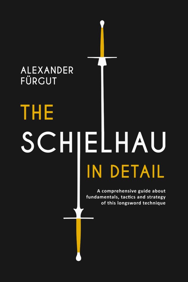 The Schielhau in Detail: A comprehensive guide about the fundamentals, tactics, and strategy of this longsword technique book cover
