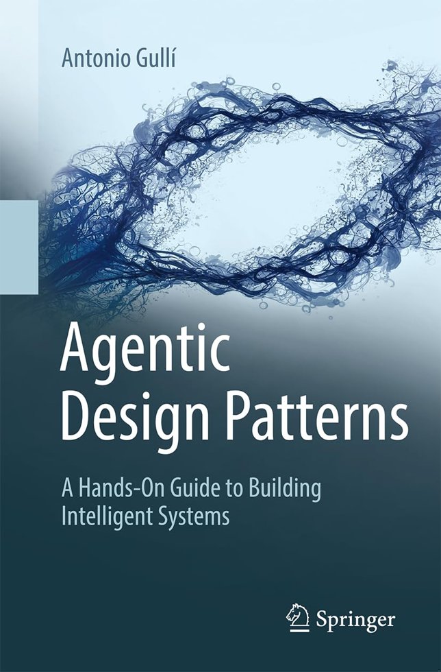 Agentic Design Patterns: A Hands-On Guide to Building Intelligent Systems book cover