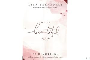 Seeing Beautiful Again: 50 Devotions to Find Redemption in Every Part of Your Story book cover