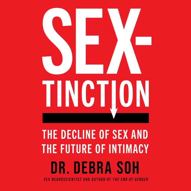 Sextinction: The Decline of Sex and the Future of Intimacy book cover