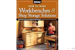 How to Make Workbenches & Shop Storage Solutions: 28 Projects to Make Your Workshop More Efficient from the Experts at American Woodworker book cover