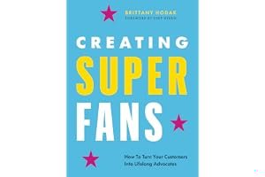 Creating Superfans: How To Turn Your Customers Into Lifelong Advocates book cover