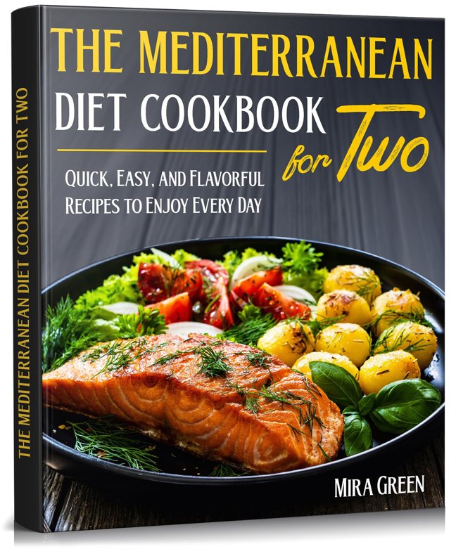 The Mediterranean Diet Cookbook For Two: Quick, Easy, and Flavorful Recipes to Enjoy Every Day book cover