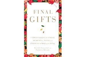 Final Gifts: Understanding the Special Awareness, Needs, and Communications of the Dying book cover