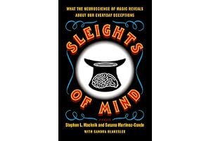 Sleights of Mind: What the Neuroscience of Magic Reveals about Our Everyday Deceptions book cover