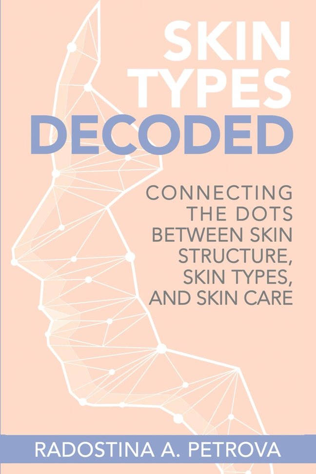 Skin Types Decoded: Connecting the Dots Between Skin Structure, Skin Types, and Skincare (Skincare Literacy®) book cover