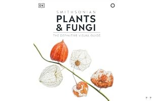 Plants and Fungi: The Definitive Visual Encyclopedia (DK Definitive Visual Encyclopedias) book cover