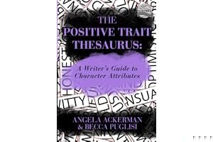 The Positive Trait Thesaurus: A Writer's Guide to Character Attributes book cover