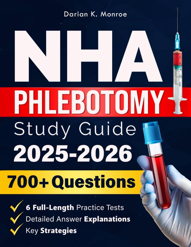 NHA Phlebotomy Study Guide: Pass the NHA CPT Exam Fast and Confidently. Practice Questions, Proven Tips & Expert Test-Taking Strategies to Earn Your Certification and Launch Your Healthcare Career book cover