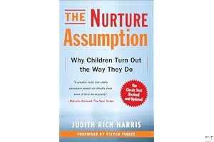 The Nurture Assumption: Why Children Turn Out the Way They Do, Revised and Updated book cover