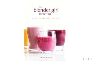 The Blender Girl Smoothies: 100 Gluten-Free, Vegan, and Paleo-Friendly Recipes book cover