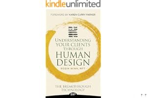 Understanding Your Clients Through Human Design: Breakthrough Technology to Making Your Work Easier book cover