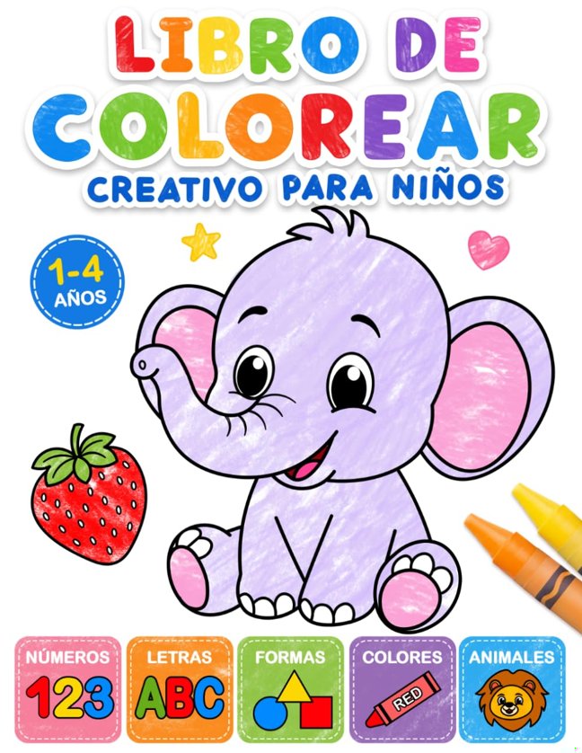 Libro de colorear creativo para niños: 100 dibujos para colorear con letras, números, formas y animales para niños a partir de 1 año. (Spanish Edition) book cover