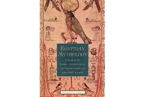 Egyptian Mythology: A Guide to the Gods, Goddesses, and Traditions of Ancient Egypt book cover