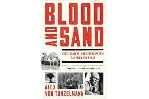 Blood and Sand: Suez, Hungary, and Eisenhower's Campaign for Peace book cover