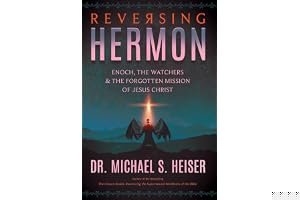 Reversing Hermon: Enoch, the Watchers, and the Forgotten Mission of Jesus Christ book cover