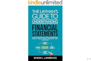 The Layman’s Guide to Understanding Financial Statements: How to Read, Analyze, Create & Understand Balance Sheets, Income Statements, Cash Flow & More book cover