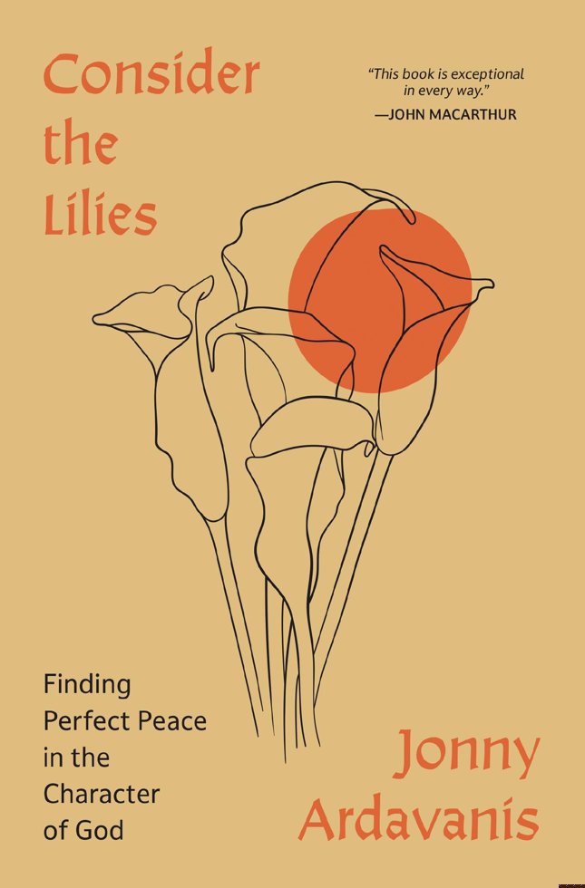 Consider the Lilies: Finding Perfect Peace in the Character of God book cover