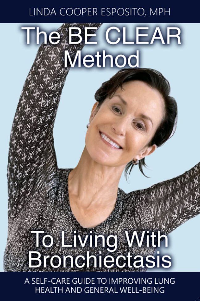 The BE CLEAR Method to Living with Bronchiectasis: A self-care guide to improving lung health and general well-being book cover