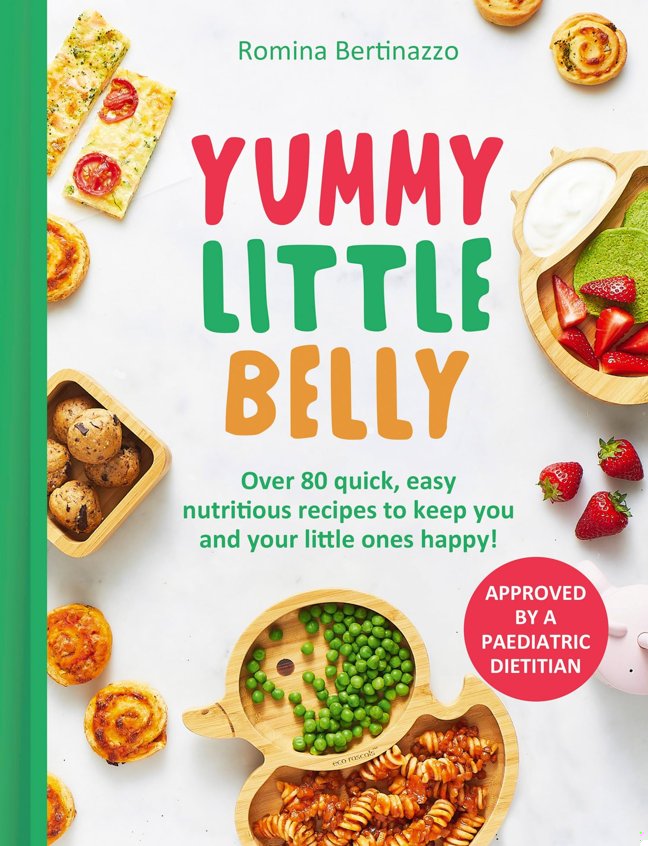 Yummy Little Belly: Over 80 quick, easy and nutritious recipes to keep you and your little ones happy! book cover
