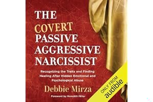 The Covert Passive Aggressive Narcissist: Recognizing the Traits and Finding Healing After Hidden Emotional and Psychological Abuse book cover
