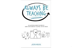 Always Be Teaching: 50 Illustrated Insights on How to Grow Your Business by Creating Content Online book cover