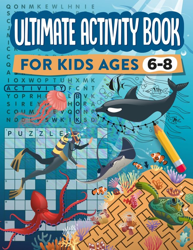 Ultimate Activity Book for Kids Ages 6-8: 100 Fun-Filled Pages of Mazes, Dot to Dot, Word Search, and Crossword Puzzles book cover