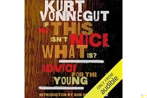 If This Isn't Nice, What Is? (Even More) Expanded Third Edition: The Graduation Speeches and Other Words to Live By book cover