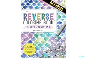 The Reverse Coloring Book™: Mindful Journeys: Be Calm and Creative: The Book Has the Colors, You Draw the Lines book cover