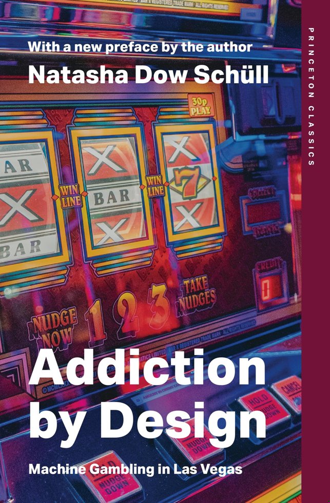 Addiction by Design: Machine Gambling in Las Vegas book cover
