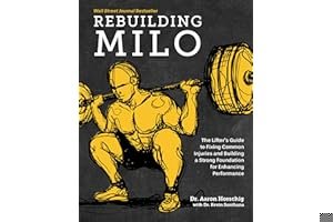 Rebuilding Milo: A Lifter's Guide to Fixing Common Injuries and Building a Strong Foundation for Enhancing Performance book cover