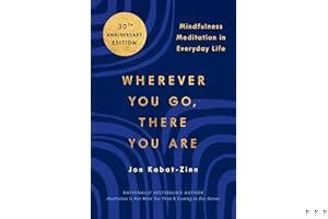 Wherever You Go, There You Are: Mindfulness Meditation in Everyday Life book cover