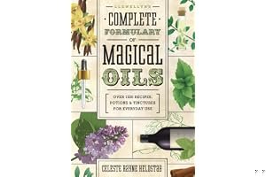 Llewellyn's Complete Formulary of Magical Oils: Over 1200 Recipes, Potions & Tinctures for Everyday Use book cover