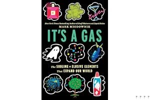 It's a Gas: The Sublime and Elusive Elements That Expand Our World book cover