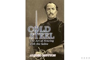 Cold Steel: The Art of Fencing with the Sabre book cover