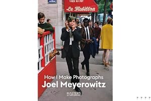 Joel Meyerowitz: How I Make Photographs book cover